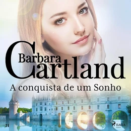 A conquista de um Sonho (A Eterna Coleção de Barbara Cartland 21)