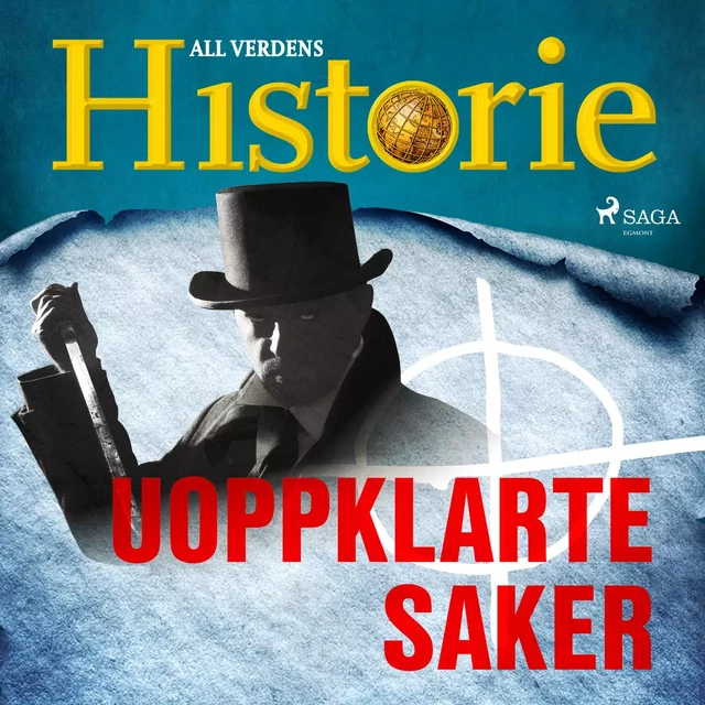 Uoppklarte saker - All Verdens Historie - Saga Egmont International