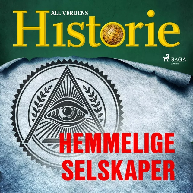 Hemmelige selskaper - All Verdens Historie - Saga Egmont International