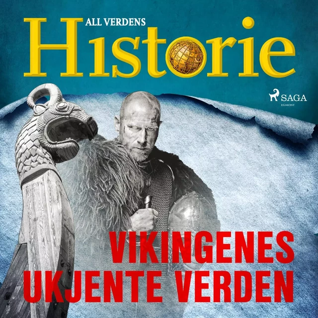 Vikingenes ukjente verden - All Verdens Historie - Saga Egmont International