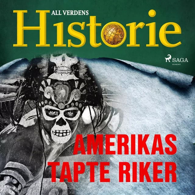 Amerikas tapte riker - All Verdens Historie - Saga Egmont International