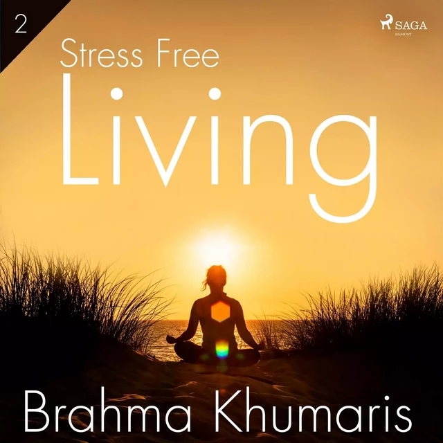 Stress Free Living 2 - Brahma Khumaris - Saga Egmont International