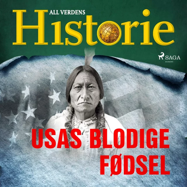 USAs blodige fødsel - All Verdens Historie - Saga Egmont International