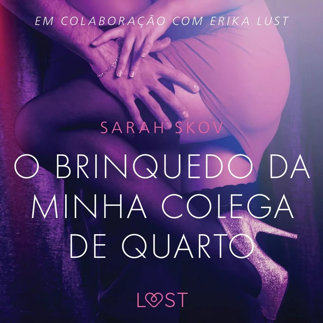 O brinquedo da minha colega de quarto - Conto Erótico - Sarah Skov - Saga Egmont International