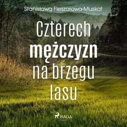 Czterech mężczyzn na brzegu lasu 