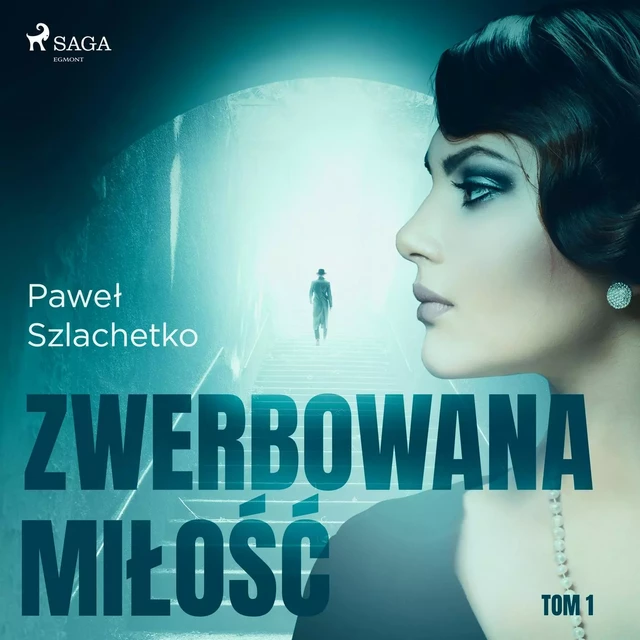 Zwerbowana miłość - Paweł Szlachetko - Saga Egmont International