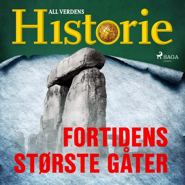 Fortidens største gåter - All Verdens Historie - Saga Egmont International