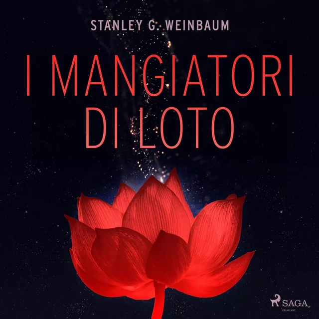 I mangiatori di loto - Stanley G. Weinbaum - Saga Egmont International