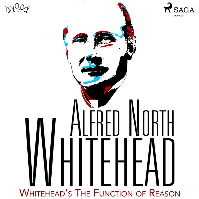 Whitehead’s The Function of Reason - Alfred North Whitehead - Saga Egmont International