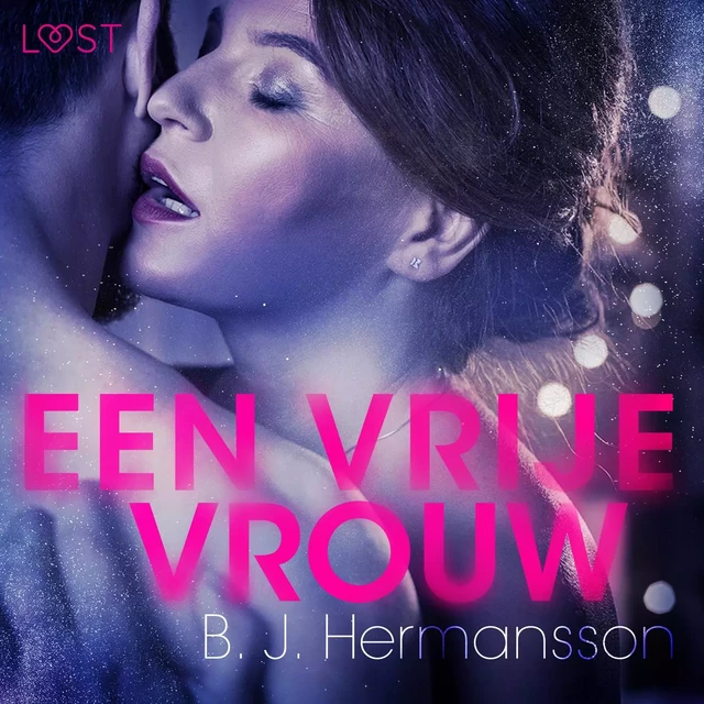 Een vrije vrouw - erotisch kort verhaal - B. J. Hermansson - Saga Egmont International