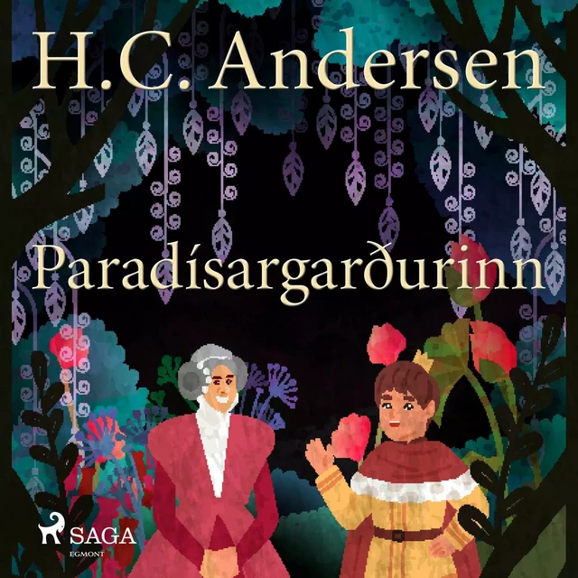 Paradísargarðurinn - H.c. Andersen - Saga Egmont International