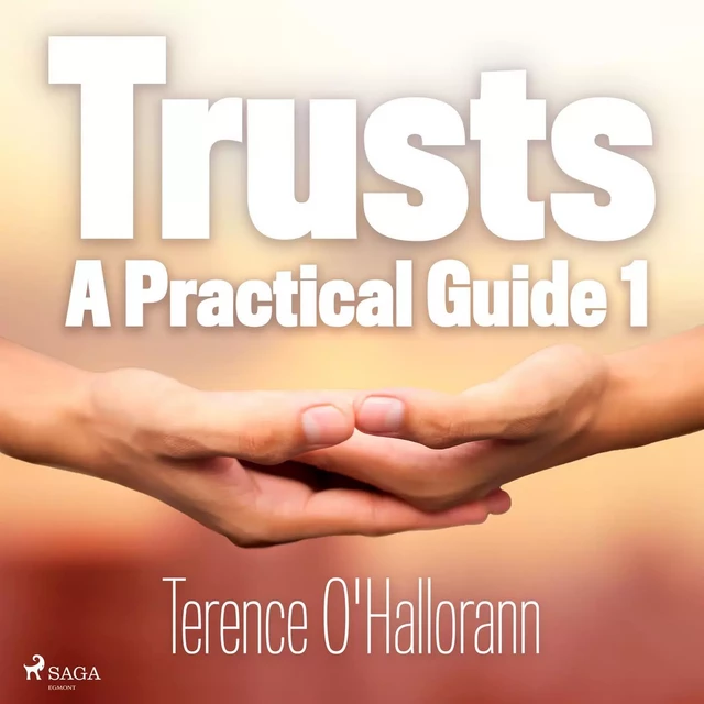 Trusts – A Practical Guide 1 - Terence O'Hallorann - Saga Egmont International