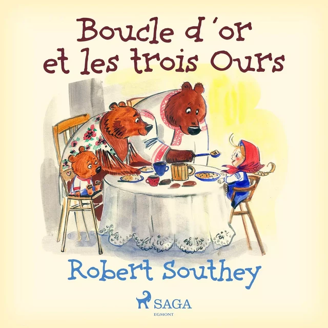 Boucle d'or et les trois Ours - Robert Southey - Saga Egmont French