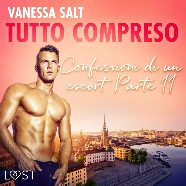 Tutto compreso - Confessioni di un escort Parte II - Vanessa Salt - Saga Egmont International