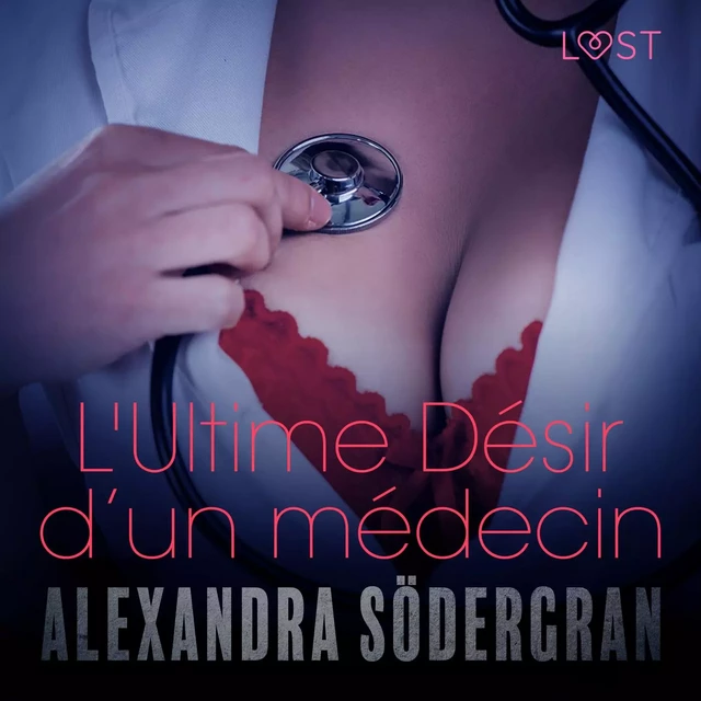 L'Ultime Désir d’un médecin – Une nouvelle érotique - Alexandra Södergran - Saga Egmont French