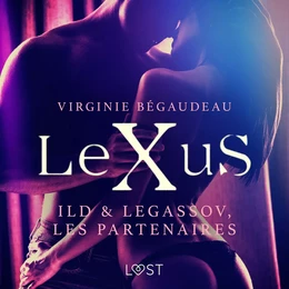 LeXuS : Ild & Legassov, les Partenaires – Une dystopie érotique