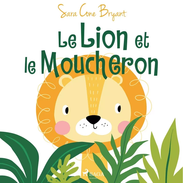 Le Lion et le Moucheron - Sara Cone Bryant - Saga Egmont French