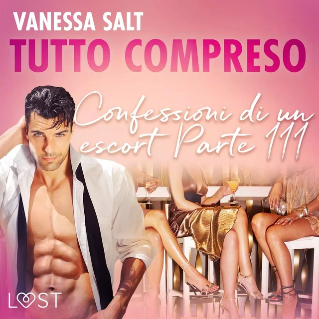 Tutto compreso - Confessioni di un escort Parte III - Vanessa Salt - Saga Egmont International