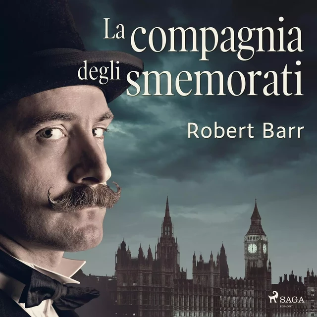 La compagnia degli smemorati - Robert Barr - Saga Egmont International