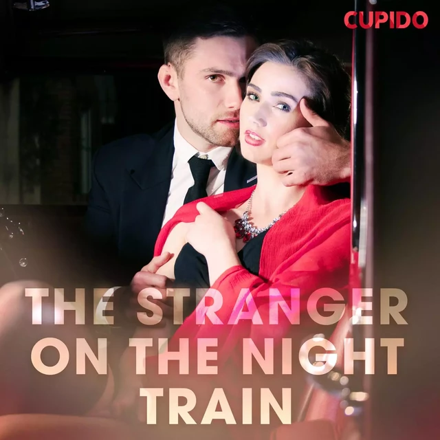 The Stranger on the Night Train - Cupido And Others - Saga Egmont International