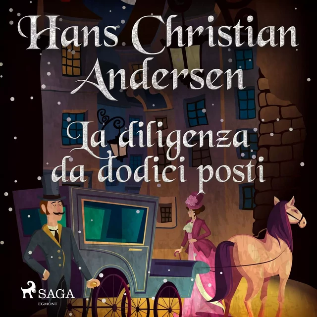 La diligenza da dodici posti - Hans Christian Andersen - Saga Egmont International