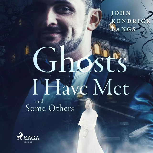 Ghosts I have Met and Some Others - John Kendrick Bangs - Saga Egmont International