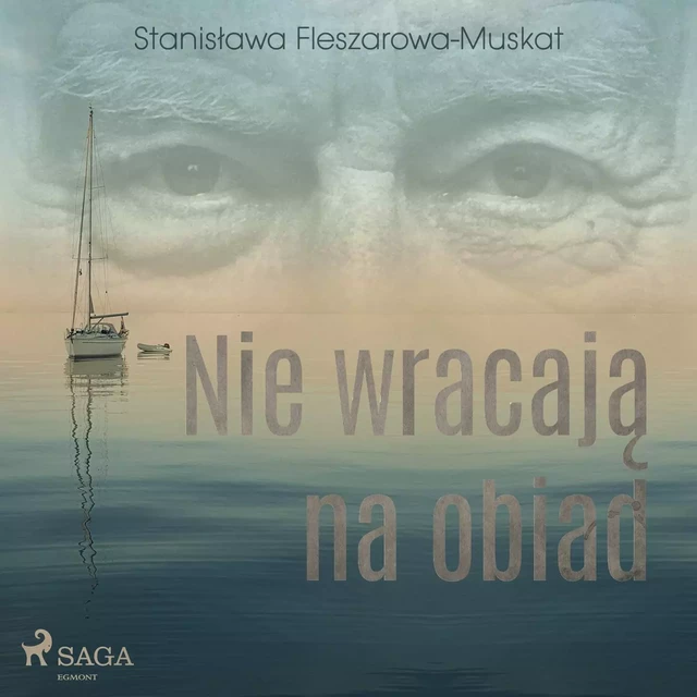 Nie wracają na obiad  - Stanisława Fleszarowa-Muskat - Saga Egmont International