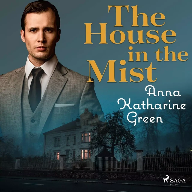 The house in the Mist - Anna Katharine Green - Saga Egmont International