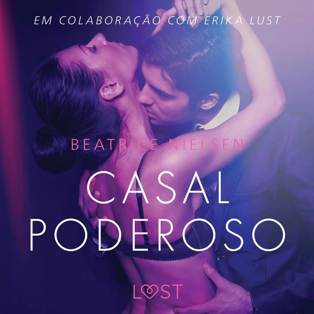 Casal Poderoso - Conto Erótico - Beatrice Nielsen - Saga Egmont International