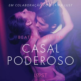 Casal Poderoso - Conto Erótico