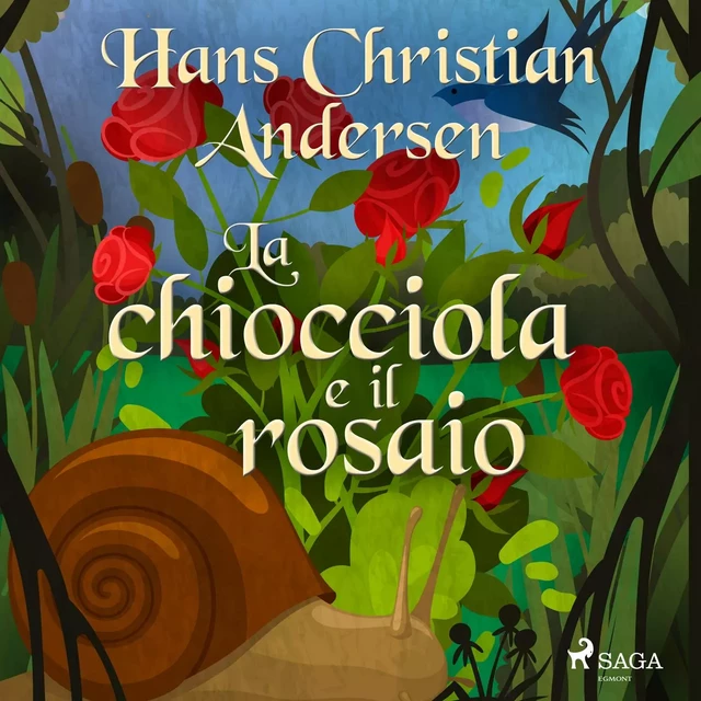 La chiocciola e il rosaio - Hans Christian Andersen - Saga Egmont International