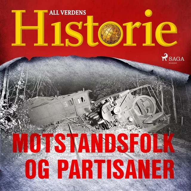 Motstandsfolk og partisaner - All Verdens Historie - Saga Egmont International