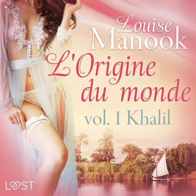 L'Origine du monde vol. 1 : Khalil – Une nouvelle érotique - Louise Manook - Saga Egmont French