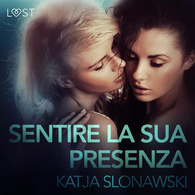 Sentire la sua presenza - Breve racconto erotico - Katja Slonawski - Saga Egmont International