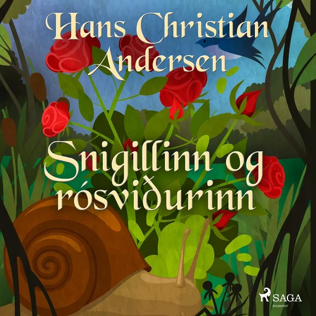 Snigillinn og rósviðurinn - H.c. Andersen - Saga Egmont International