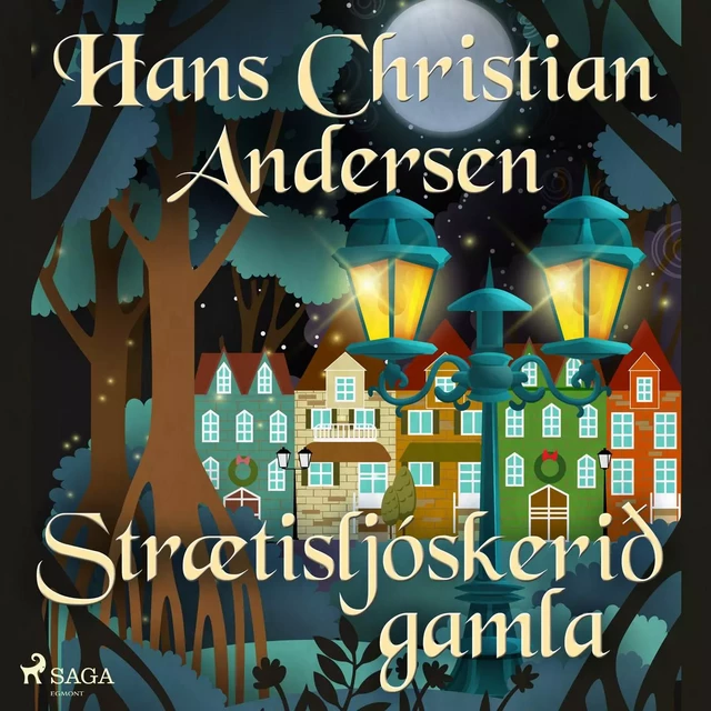 Strætisljóskerið gamla - H.c. Andersen - Saga Egmont International