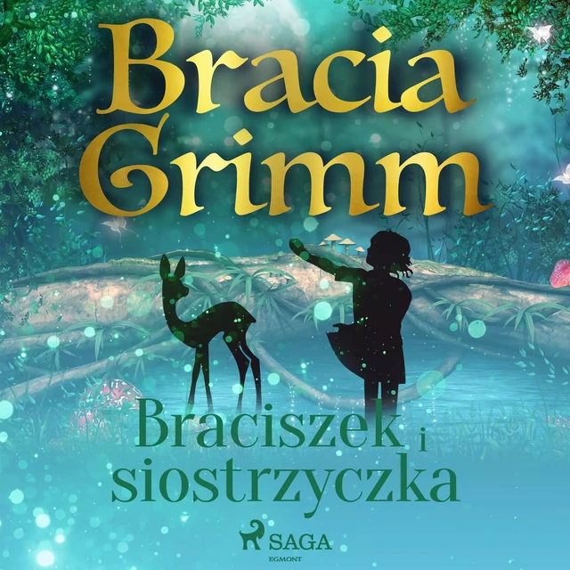 Braciszek i siostrzyczka - Bracia Grimm - Saga Egmont International