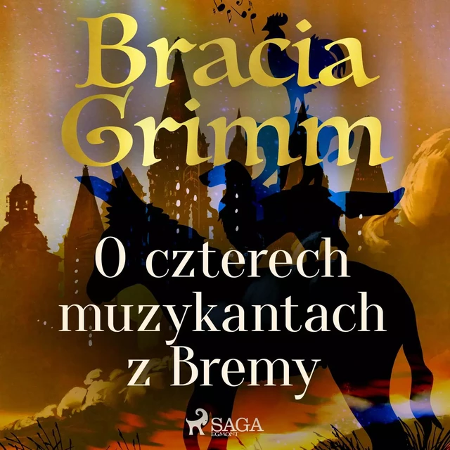 O czterech muzykantach z Bremy - Bracia Grimm - Saga Egmont International