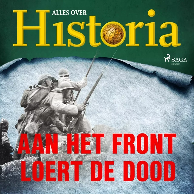 Aan het front loert de dood - Alles Over Historia - Saga Egmont International