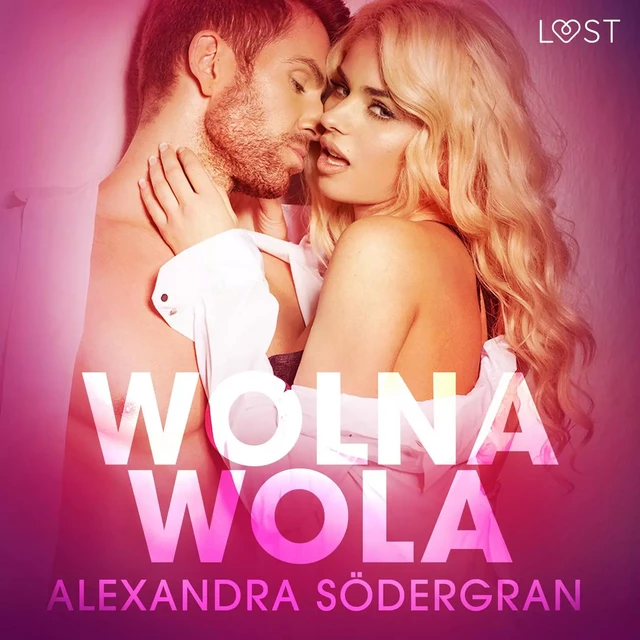 Wolna wola - opowiadanie erotyczne - Alexandra Södergran - Saga Egmont International