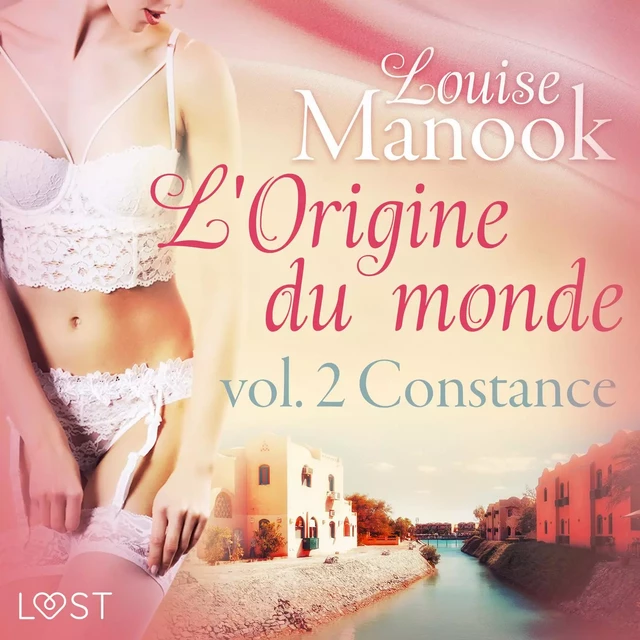 L'Origine du monde vol. 2 : Constance – Une nouvelle érotique - Louise Manook - Saga Egmont French