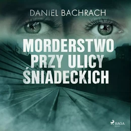 Morderstwo przy ulicy Śniadeckich