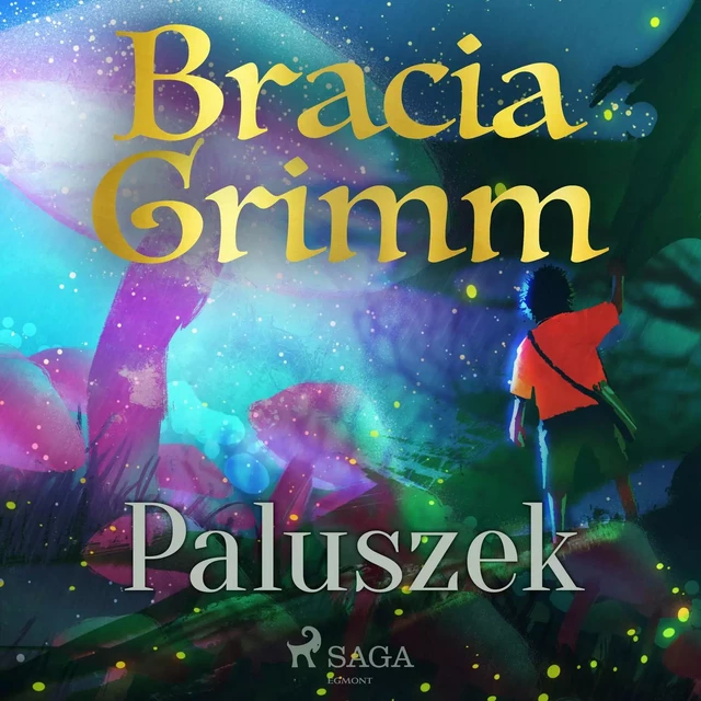 Paluszek - Bracia Grimm - Saga Egmont International