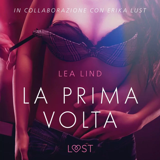 La prima volta - Breve racconto erotico - Lea Lind - Saga Egmont International