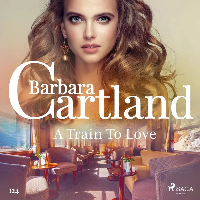 A Train To Love (Barbara Cartland's Pink Collection 124) - Barbara Cartland - Saga Egmont International