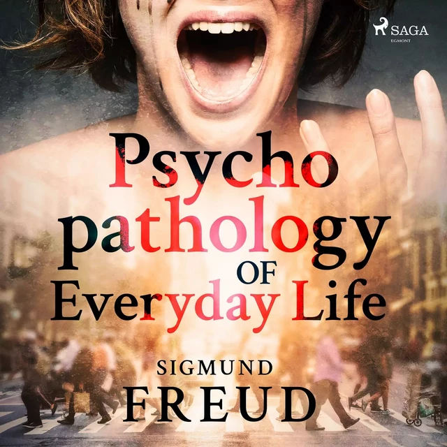 Psychopathology of Everyday Life - Sigmund Freud - Saga Egmont International