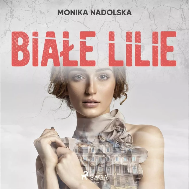 Białe lilie - Monika Nadolska - Saga Egmont International