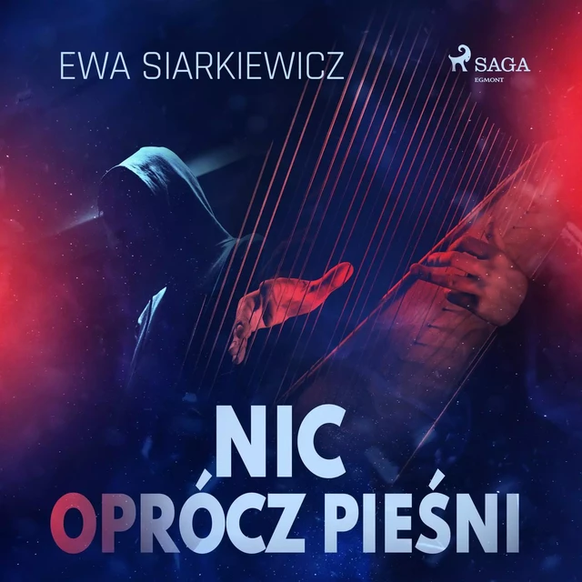 Nic oprócz pieśni - Ewa Siarkiewicz - Saga Egmont International