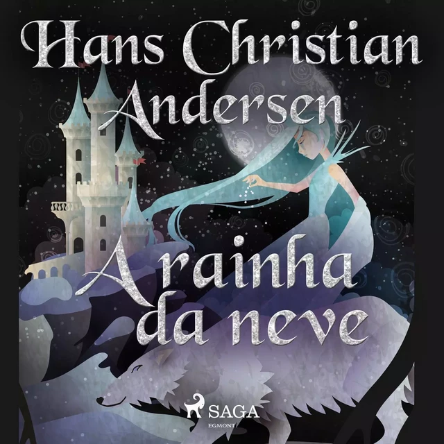 A rainha da neve - Hans Christian Andersen - Saga Egmont International