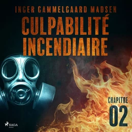 Culpabilité incendiaire - Chapitre 2